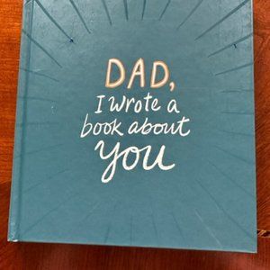 Dad, I Wrote a Book About You